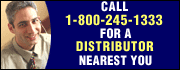 Call 1-800-245-1333 for a distributor nearest you.